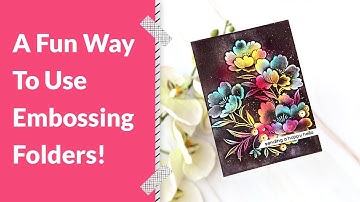 A Fun Way to Use Embossing Folders!