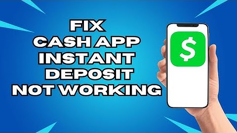 How To Fix Cash App Instant Deposit Not Working