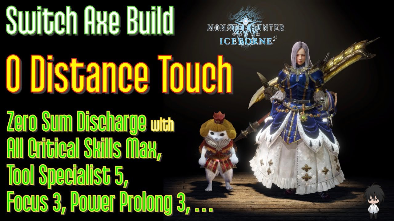 MHWI: Switch Axe Build - Zero Distance Touch (happily and continuously discharging) MHWI: Switch Axe Build - Zero Distance Touch (happily and continuously discharging)