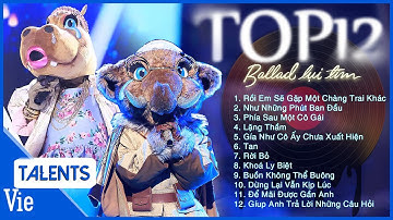 TOP 15 BALLAD LỤI TIM càng nghe càng chill |  THE MASKED SINGER TRIỆU VIEW được nghe nhiều nhất