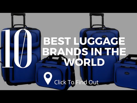 Top 10 Best Luggage Brands in The World - YouTube