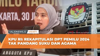 KPU RI: Rekapitulasi DPT Pemilu 2024 Tak Pandang Suku Dan Agama | VISIXTY