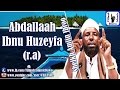 Abdallaah Ibnu Huzeyfa R A Sheikh Amiin Ibroo