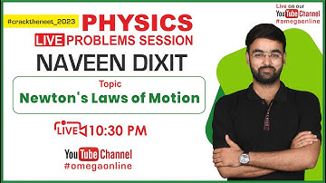 LIVE NEET 2023 PHYSICS | PROBLEMS SESSION | NAVEEN DIXIT | MOTION IN 1-D, 2-D, VECTOR & NLM #neet_23