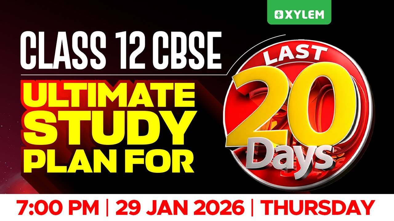 CLASS 12 CBSE ULTIMATE STUDY PLAN FOR LAST 20 DAYS | Xylem 12 CBSE ...