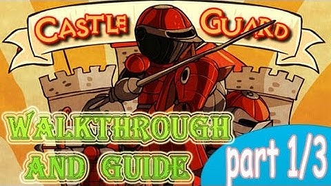 Castle Guard Walkthrough, Guide (part 1/3) Enemy Waves 1-10