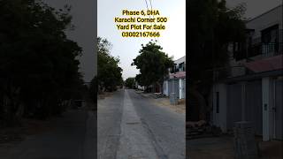 500 Yard Corner Plot For Sale Phase 6 DHA Karachi Westopen Prime Location 03002167666