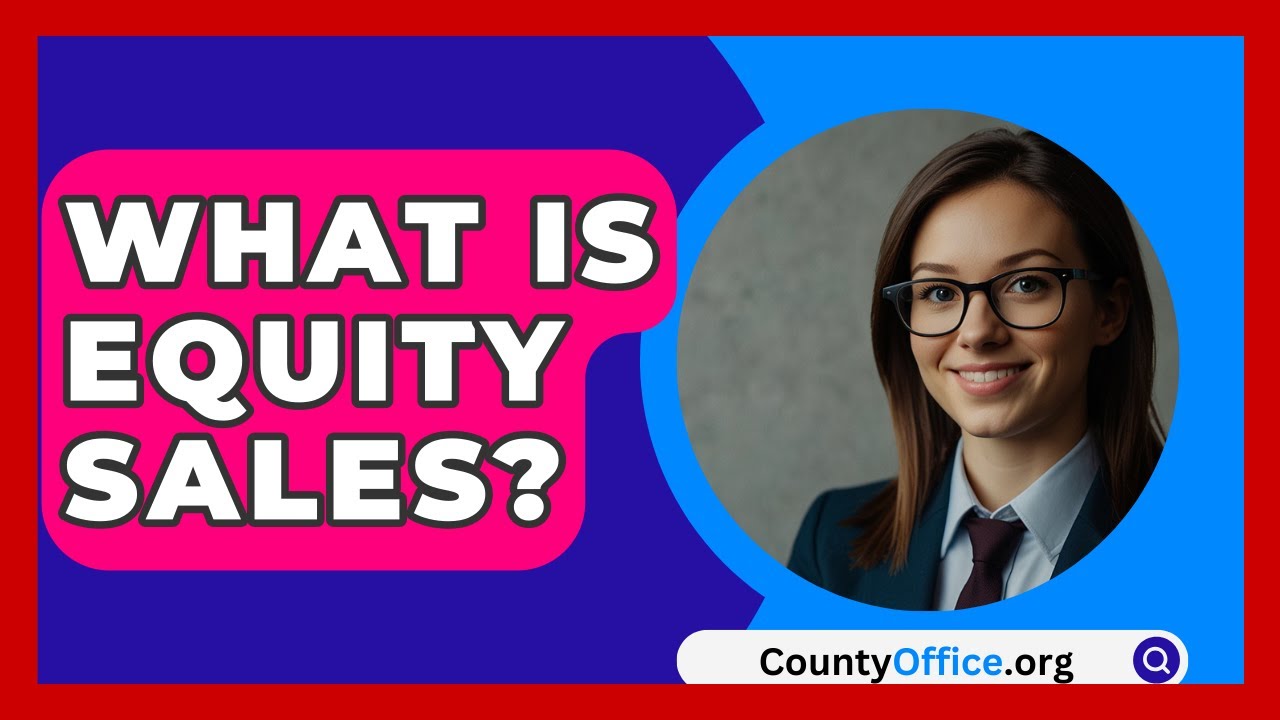 What Is Equity Sales? - CountyOffice.org
