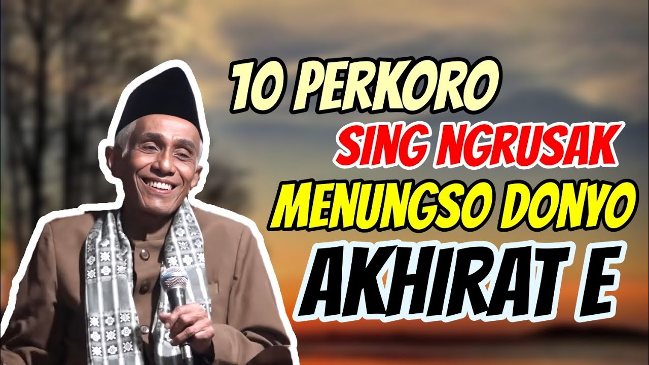 10 PERKORO SING NGRUSAK MENUNGSO DONYANE AKHIRAT E __KH M SHOLIHUN