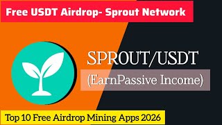 Sprout Network Update 🚀 Top 10 Airdrop Apps 2026 | Earn FREE USDT Now! screenshot 5