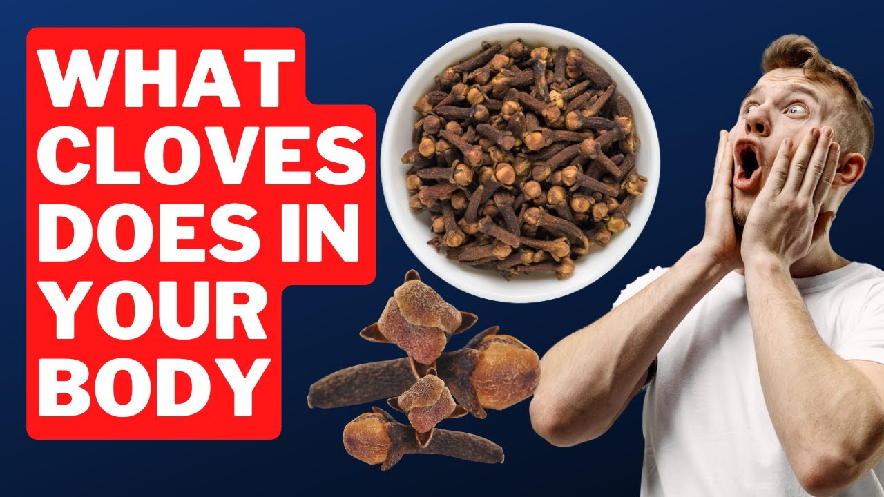 Eat CLOVES and Watch This Happen to Your Body YouTube