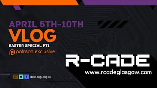 R-CADE Vlog: 5-10Apr - Easter Special Pt1