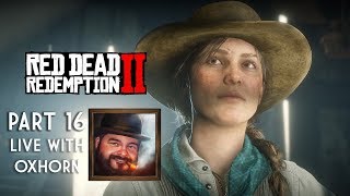 Red Dead Redemption 2 Part 16 - Live with Oxhorn