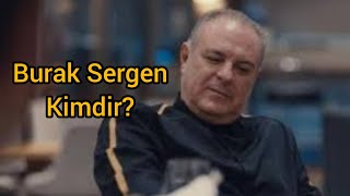 Burak Sergen Kimdir? Sesli anlatım