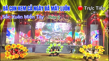 🔴 Trực Tiếp Sắc Xuân Miền Tây / chuỗi các tiết mục múa đẹp nhất tại Con Cuông, phần 2- Tóc Long Hạnh