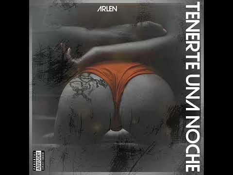 tenerte una noche- ARLEN (audioclip)