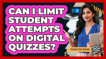 Can I Limit Student Attempts on Digital Quizzes?