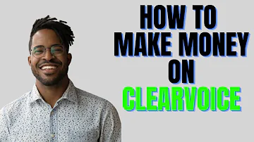 HOW TO MAKE MONEY ON CLEARVOICE 2024,Clearvoice review 2024