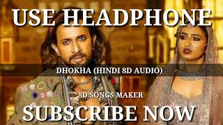 DHOKHA - [8D AUDIO] Nakash Aziz, Amol Abhishek Talented, Terence Lewis, Preet Anand