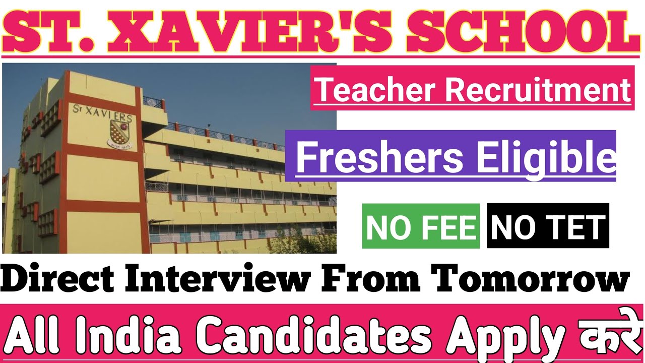 ST. XAVIER'S SCHOOL TEACHER RECRUITMENT 2023 TEACHER VACANCY 2023