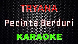 Tryana - Pecinta Berduri (Karaoke) | LMusical