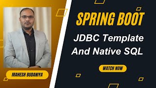 #7 Spring Boot JDBC Template with Native Queries | Step-by-Step Guide