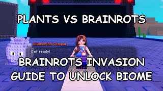 Unlock All Biomes Fast - Full Invasion List & Guide in Plants vs Brainrots!