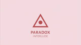 paradox [interlude]