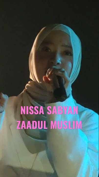 NISSA SABYAN II ZAADUL MUSLIM