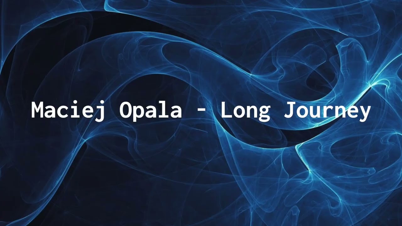 Maciej Opala -  Long Journey