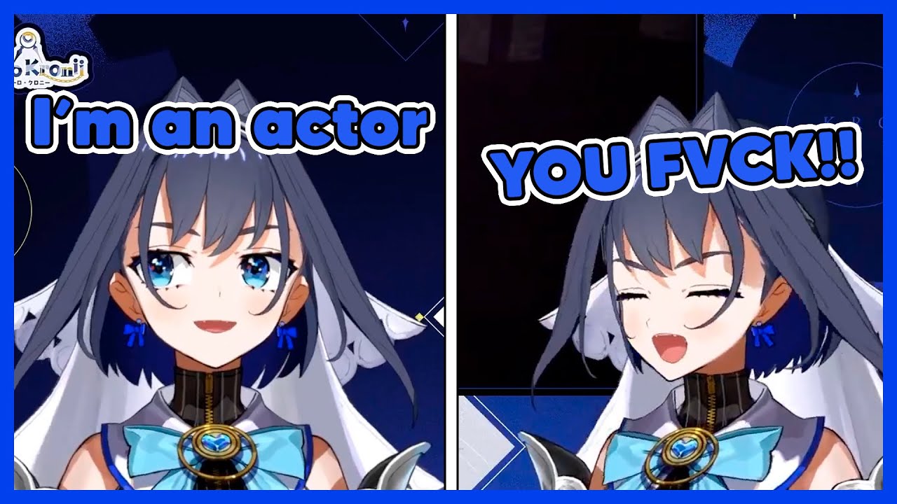 Kronii : "I am an actor" also Kronii : *GWAKS and drops the F word*