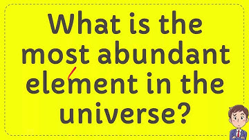 What is the most abundant element in the universe?