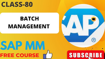||CLASS-80||BATCH MANAGEMENT IN SAP WITH CONFIGURATION STEPS||SAP MM FREE COURSE||फ्री मै सीखे सैप||