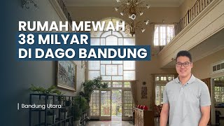 SUPER LUXURIOUS! A 38 Billion Rupiah House in Dago, Bandung