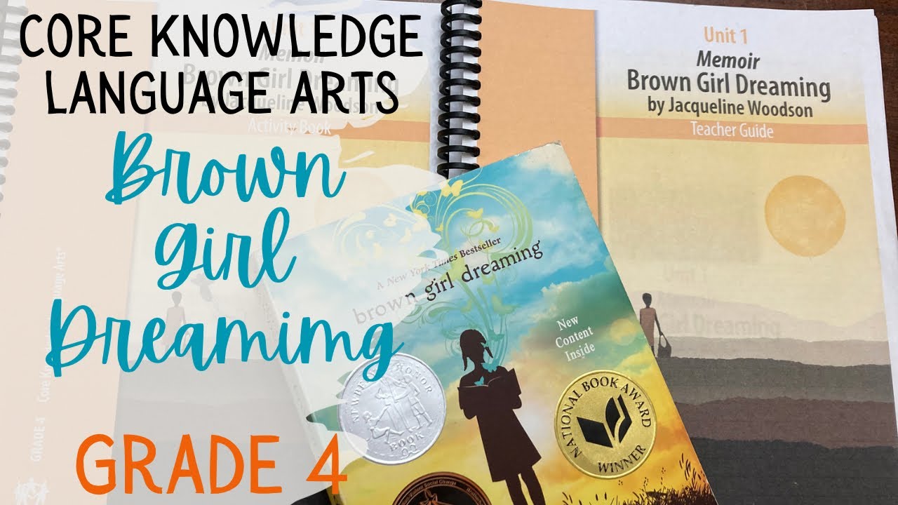 REVIEW CKLA Brown Girl Dreaming Core Knowledge Language Arts Grade 4 REVIEW CKLA Brown Girl Dreaming Core Knowledge Language Arts Grade 4
