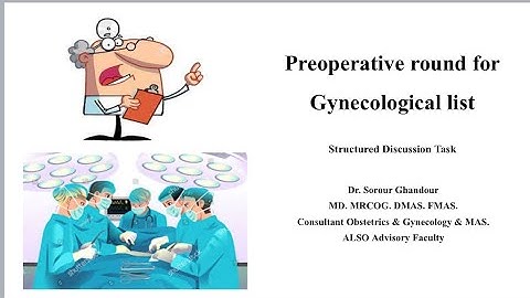 - MRCOG Part 3 Stations -  Preoperative round for Gynecological list Practise Session