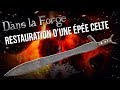 Je restaure une épée Celte !