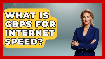 What Is Gbps For Internet Speed? - Tech Terms Explained