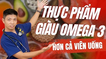 Bất ngờ với 6 thực phẩm giàu omega 3 hơn cả viên uống bổ sung | Dr Ngọc