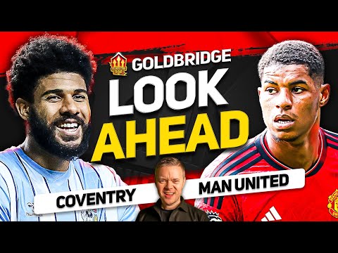 NO MORE EXCUSES! Manchester United vs Coventry Goldbridge Preview