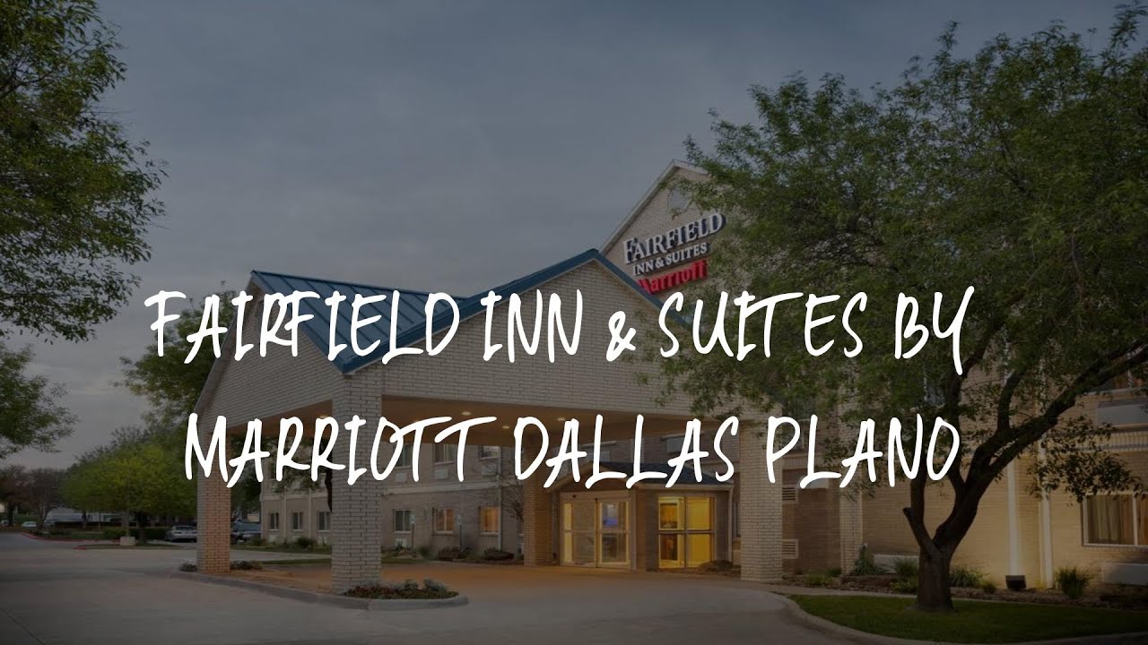 Fairfield Inn & Suites by Marriott Dallas Plano Review Plano , United States of America YouTube