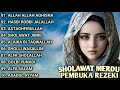 SHOLAWAT MERDU PEMBUKA REZEKI - ALLAH ALLAH AGHISNA - HASBI ROBBI JALALLAH - ASTAGHFIRULLAH