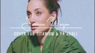 Titanium & Ya ghali | Cover by Jessica Wazen