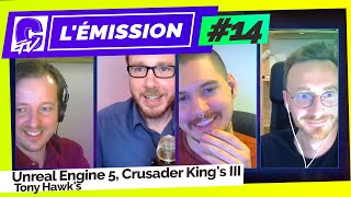 ÉMISSION | Unreal Engine 5, Crusader King's III, Tony Hawk's | S2E14