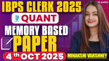 IBPS Clerk 2025 Quant Memory Based Paper | Real IBPS Clerk Pre Quant Exact Paper 4th Oct | Minakshi 