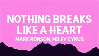 Mark Ronson ft. Miley Cyrus - Nothing Breaks Like a Heart (Lyrics)