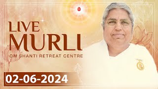 Live Murli 02-06-2024 by BK Asha Didi from Om Shanti Retreat Centre, Delhi-NCR