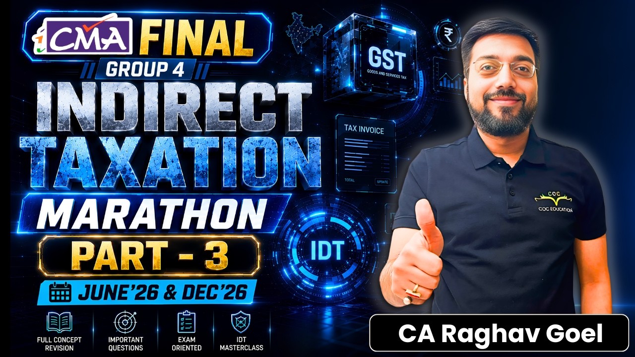 CMA Final Indirect Tax Marathon Part 3 by CA Raghav Goel | Full ...