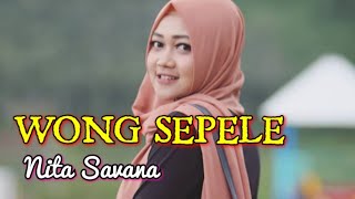 Wong sepele, Cover Nita savana. Bareng Keluarga besar KODRAD & SANMALA Multimedia.