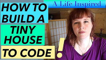 How To Build A Tiny House To Code